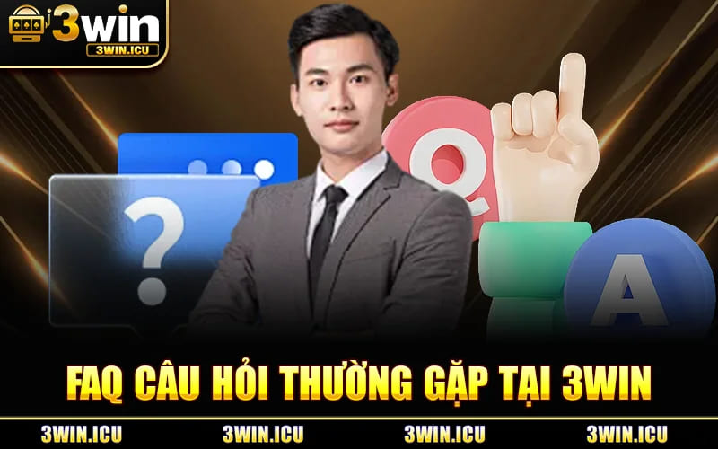 Faq Câu Hỏi Thường Gặp Tại 3WIN